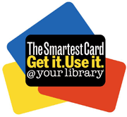 The Smartest Card - Get it. Use it. @your library